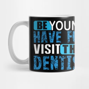 Visit the Dentist Mug